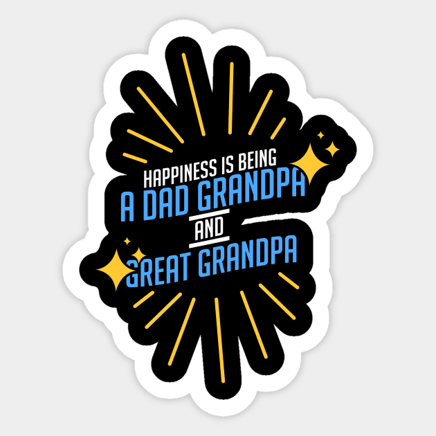 Grandpa - Happiness Is Being A Dad Grandpa And Great Grandpa Sticker by Shiva121
